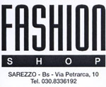 Fashion Shop è a Sarezzo in provincia di Brescia